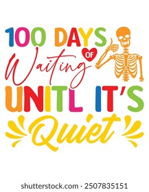 100 Days of School Teachers Design Waiting Until Its Quiet T-Shirt