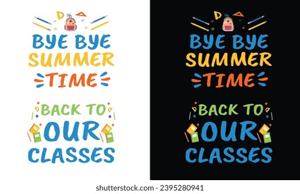 100 days of school T-shirt Design. back to our class ,bye bye summer t-shirt ,