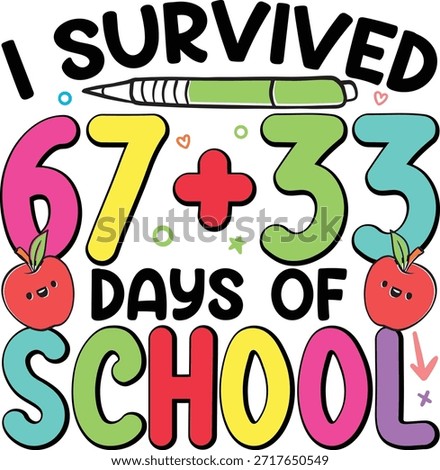 
100 Days Of School T-shirt Design, I Survived 67+33 Days of School 