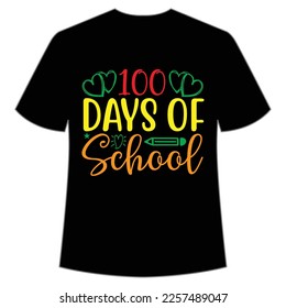 100 days of school t-shirt Happy back to school day shirt print template, typography design for kindergarten pre k preschool, last and first day of school, 