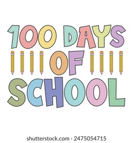 100 Days of School Typography Design, Creative 100 Days of School Lettering, Fun 100 Days of School Lettering Art, Playful Groovy School T-Shirt