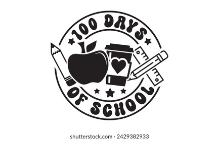 100 days of school,100 Days of school svg,Teacher svg,t-shirt design,Retro 100 Days svg,funny 100 Days Of School svg,Printable Vector Illustration,Cut Files Cricut,Silhouette,png,Laser cut svg