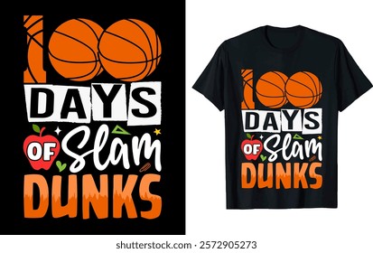 100 DAYS OF SLAM DUNKS ..100 day of school t-shirt design