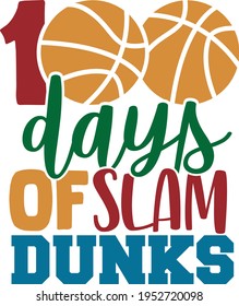 100 Days Of Slam Dunks - 100 Days Of School design