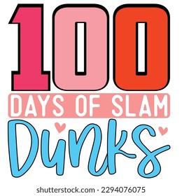 100 Days of Slam Dunks  T shirt design Vector File
