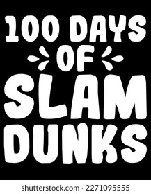 100 Days of slam dunks t-shirt design