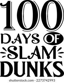 100 Days of slam dunks t-shirt design