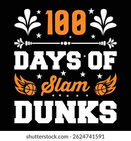 100 Days Of Slam Dunks. T-shirt Design. Vector Illustration.
