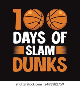 100 Days Of Slam Dunks typography t shirt design - 100 Days Of School design