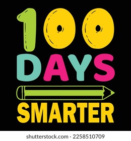 100 Tage Smarter, Happy back to School Day Shirt Printvorlage, Typografie-Design für Kindergarten vor der Schule, letzter und erster Schultag, 100 Tage Schulhemd