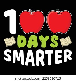 100 Days Smarter, Happy back to school day shirt print template, typography design for kindergarten pre k preschool, last and first day of school, 100 days of school shirt