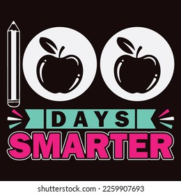 100 Tage Smarter, Happy back to School Day Shirt Printvorlage, Typografie-Design für Kindergarten vor der Schule, letzter und erster Schultag, 100 Tage Schulhemd