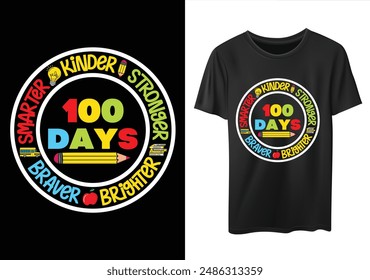 100 Days smarter, Kinder, Stronger, Braver, Brighter, 100 days of school Funny Typography T-shirt Design