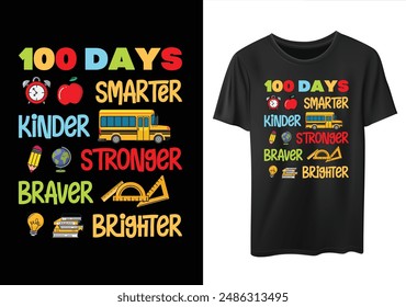 100 Days smarter, Kinder, Stronger, Braver, Brighter, 100 days of school Funny Typography T-shirt Design