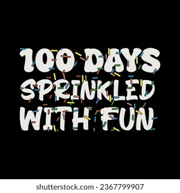 100 days sprinkled with fun.
