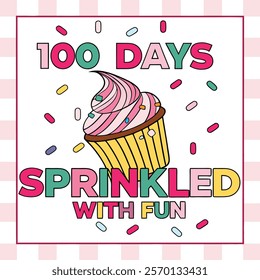 100 Days Sprinkled with Fun: Cupcake Celebration