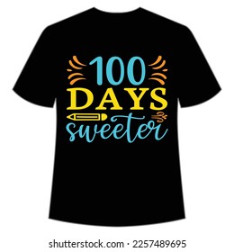 100 days sweeter t-shirt Happy back to school day shirt print template, typography design for kindergarten pre k preschool, last and first day of school, 