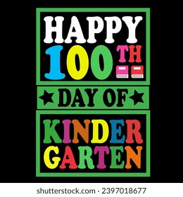 100 Days T shirt, Happy 100 Th Day Of Kindergarten