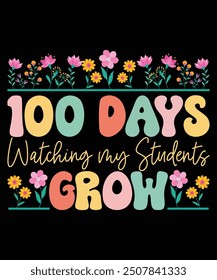 100 Days Watching my Students Grow T-Shirt Design