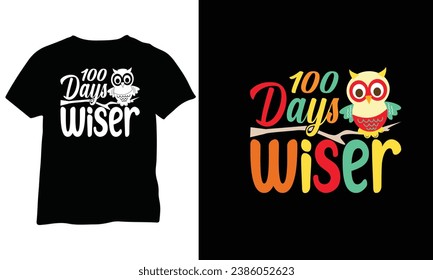 100 Days Wiser Shirt Wiser Shirt Eps Vector Design School Celebration