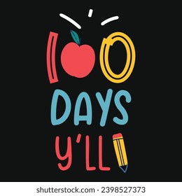 100 days y'all Elementary school teaching tshirt design