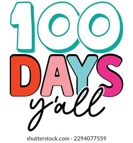 100 Days Y'all  T shirt design Vector File