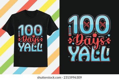 100 Days Yall t shirt, Back to school t shirt design, First day of school shirt, , Funny Teacher or Student Shirt, Last Day of School, 100 Magical Days 