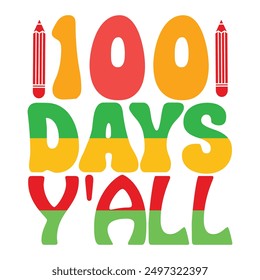 100 days y'all T shirt Design Lover