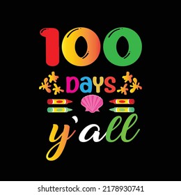 100 days y'all typography t shirt design vector