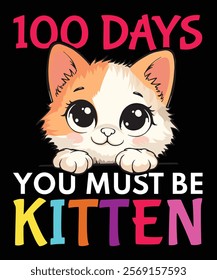 100 Days You Must Be Kitten Graphic Design