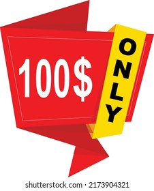 100$ Dollar Only Coupon sign or Label or discount voucher Money Saving label