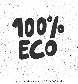 100% eco. Sticker for social media content. Vector hand drawn illustration design. Bubble pop art comic style poster, t shirt print, post card, video blog cover