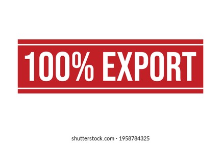 100% Export Rubber Stamp. 100% Export Grunge Stamp Seal Vector Illustration – Vector
