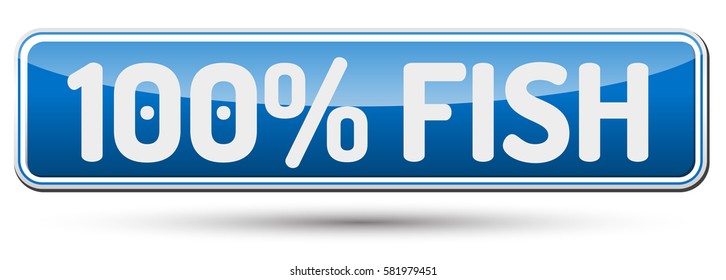 100% FISH - Abstract beautiful button with text.