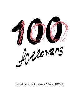 100 followers for social networks on a white background drawn in hand lettering vector illustration