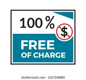 100% Free Of Charge Square Sticker Isolated On White Background. Free Of Charge Ribbon Sign. Free Of Charge Banner Vector Illustrator. Free Service Charge Flat Icon