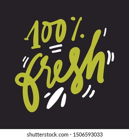 100% fresh. Hand lettering quote for your design