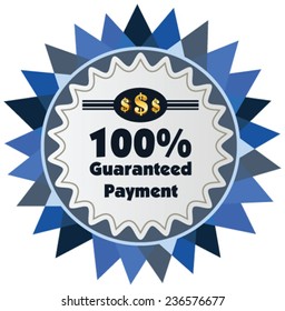 100% guaranteed payment vector label or badge with Golden dollar sign. One hundred percent guarantee. 