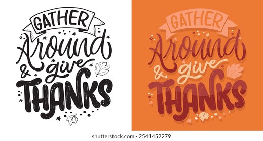 100% hand drawn doodle vector file. Lettering thanksgiving. Give thanks. Lettering for t-shirt design, mug print, bag print, clothes fashion. 