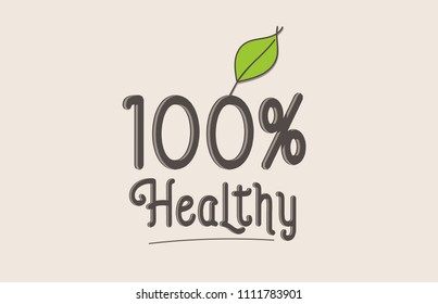 100% healthy word text typography design with green leaf suitable for logo, banner or badge design