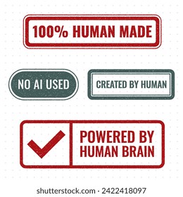 100% human made, no AI used, created by human, powered by human brain, set of stamps and labels with grunge effect. Artist vs artificial intelligence concept, anti AI ban