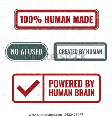 100% human made, no AI used, created by human, powered by human brain, set of stamps and labels with grunge effect. Artist vs artificial intelligence concept, anti AI ban