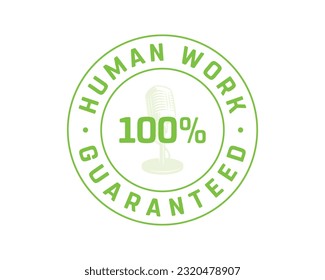 100% Human Work Guaranteed, 100%, Corporate Design, Circular, Round Design, 100% Authetic, Sticker, Design, Stamp Design, Typographic, Typography, Vector, Podcast, Microphone, Concept, Badge, Emblem