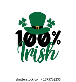 100% irlandés - ilustración vectorial para el día de Sanit Patick. Es bueno para la impresión de camisetas, afiches, tarjetas, tazas y otros diseños de regalos.