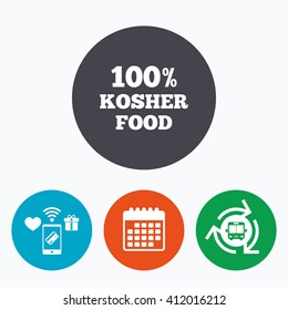 100% Kosher food product sign icon. Natural Jewish food symbol. Mobile payments, calendar and wifi icons. Bus shuttle.
