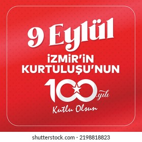 izmir’in kurtuluşu 100 yıl kutlu olsun. Translation: 100th anniversary of izmir's liberation from enemy occupation. 100 years. Logo type.