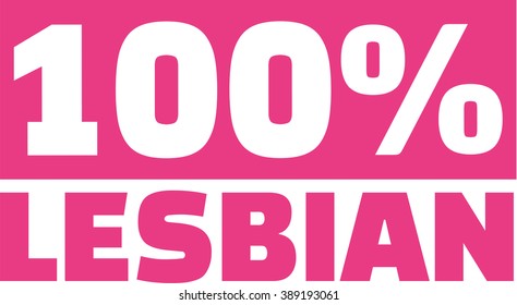 100% lesbian 