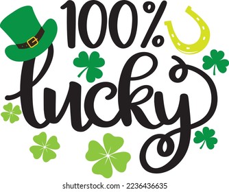 100% Lucky, Green Clover, So Lucky, Shamrock, Lucky Clover Vector Illustration Files