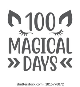 100 Magical Days. 100th Day of School Unicorn Cut file Silhouette Cameo Graphic Image.