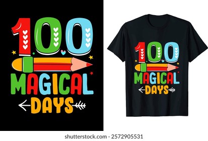 100 MAGICAL DAYS OF SCHOOL ..100 day of school t-shirt design